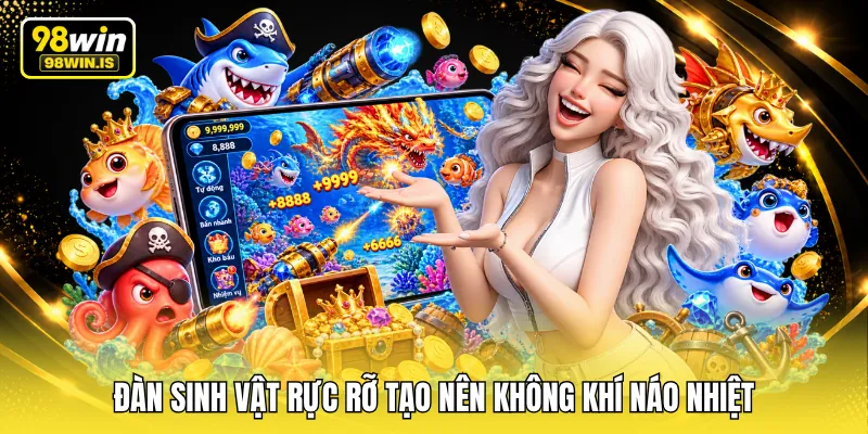 dan sinh vat ruc ro tao nen khong khi nao nhiet Đàn sinh vật rực rỡ tạo nên không khí náo nhiệt
