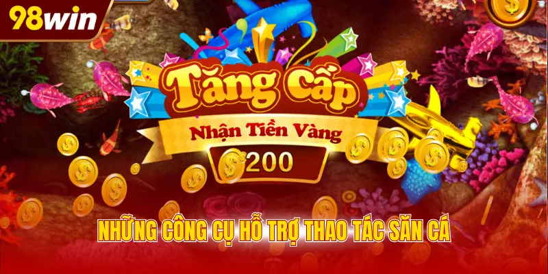 nhung cong cu ho tro thao tac san ca Những công cụ hỗ trợ thao tác săn cá